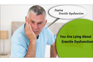 You Are Lying About Erectile Dysfunction